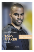 Tony parker, une vie