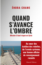 Quand s'avance l'ombre - mission à haut risque en syrie