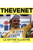 Thévenet - le mythe illustré