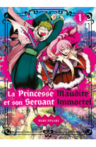 La princesse maudite et son servant immortel t01