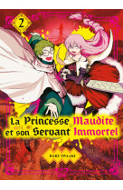 La princesse maudite et son servant immortel t02