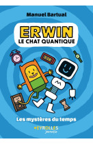 Erwin, le chat quantique - mystere a travers le temps