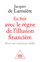 En finir avec le règne de l'illusion financière