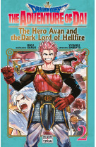 Dragon quest - the adventure of daï - the hero avan and the dark lord of hellfire t02