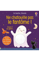 Ne chatouille pas le fantôme ! - je touche, j'écoute - dès 6 mois