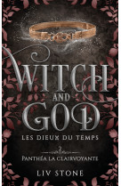 Witch and god - les dieux du temps - tome 2