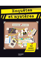 Enquetes et mysteres - 150 enigmes a resoudre !