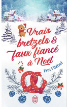 Vrais bretzels et faux fiancé à noël