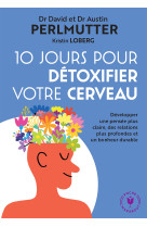 10 jours pour détoxifier votre cerveau