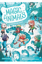 Magic animals - le monstre des glaces