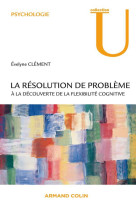 La résolution de problème - à la découverte de la flexibilité cognitive