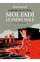 Moi, fadi, le frère volé - tome 01 (1986-1994)