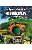 Lieux cultes du cinéma et des séries