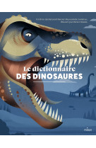 Le dictionnaire des dinosaures