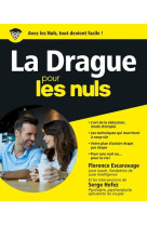 Drague pour les nuls (la)