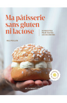 Ma pâtisserie sans gluten ni lactose