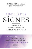 Au-delà des signes - comprendre et interpréter le monde de l'invisible