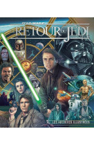 Star wars, le retour du jedi, les archives illustrées