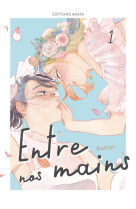 Entre nos mains - tome 1