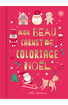 Mon beau carnet de coloriage : noël