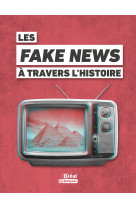 Les fake news à travers l'histoire