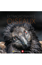 Extraordinaires oiseaux