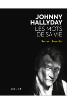 Johnny hallyday, les mots de sa vie