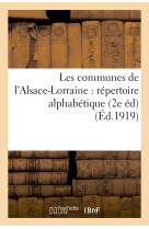 Les communes de l'alsace-lorraine : répertoire alphabétique avec l'indication de la dépendance