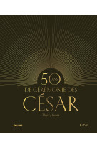 50 ans de cérémonie des césar