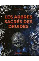 Les arbres sacrés des druides