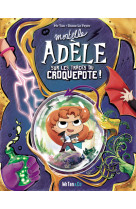 Mortelle adèle sur les traces du croquepote ! - les grandes aventures - tome 5