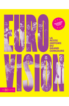 Eurovision, la petite histoire du grand concours