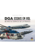 Dga essais en vol - 80 ans au service de la france