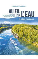 Au fil de l'eau en france et en europe - 20 évasions