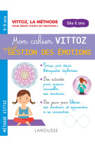 Mon cahier vittoz, special gestion des emotions