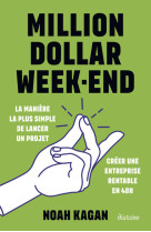 Million dollar week-end - créer une entreprise rentable en 48h