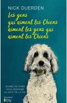 Les gens qui aiment les chiens aiment les gens qui aiment les chiens