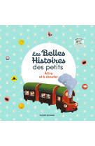 Les belles histoires des petits à lire et à écouter - recueil