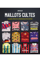 Maillots de foot - les collectors