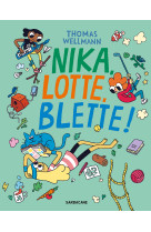 Nika, lotte, blette !