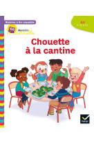 Histoires à lire ensemble chouette (5-6 ans) : chouette à la cantine