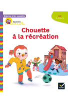 Histoires à lire ensemble chouette (5-6 ans) : chouette à la récréation