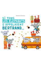 Si tous les éléphants s'appelaient bertrand