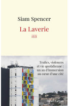 La laverie - trafics, violences et une vie quotidienne : un an d'immersion au coeur des cités