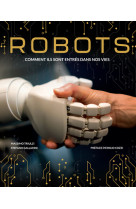 Robots - comment ils sont entrés dans nos vies