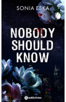 Nobody should know