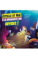 Estelle et noé à la découverte des abysses !