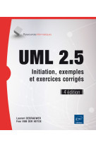 Uml 2.5 - initiation, exemples et exercices corrigés (4e édition)