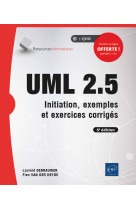 Uml 2.5 - initiation, exemples et exercices corrigés