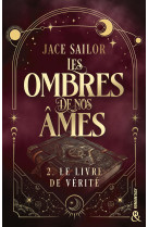 Les ombres de nos âmes # 2 - le livre de vérité